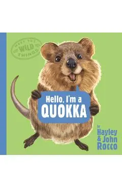 Hello, I'm a Quokka (Meet the Wild Things, Book 3) - Hayley Rocco