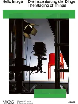 Hello Image. The Staging of Things, Hardback/***