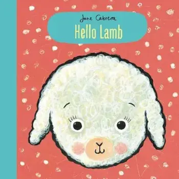 Hello Lamb, Hardcover/Jane Cabrera