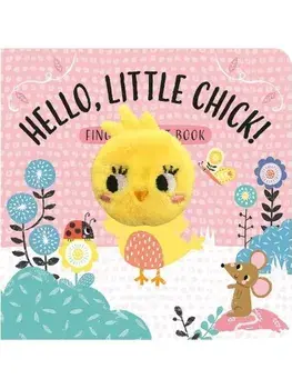 Hello, Little Chick!. Finger Puppet Book/***
