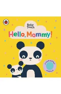 Hello, Mommy!: A Touch-And-Feel Playbook - Ladybird
