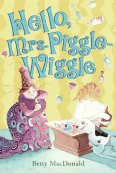 Hello, Mrs. Piggle-Wiggle, Paperback/Betty MacDonald
