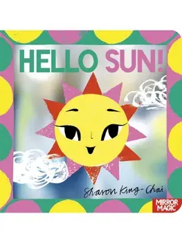 Hello Sun!. A summery search-and-find mirror book, Board book/Sharon King-Chai