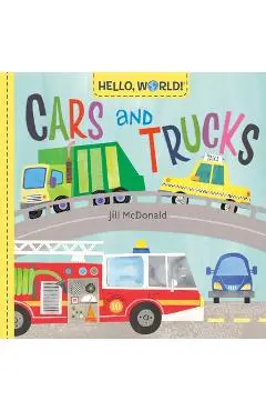 Hello, World! Cars and Trucks - Jill Mcdonald
