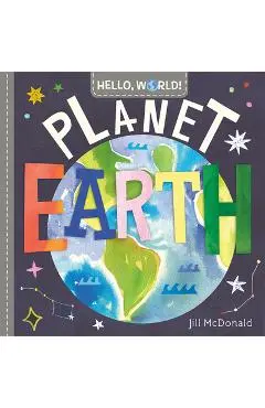Hello, World! Planet Earth - Jill Mcdonald