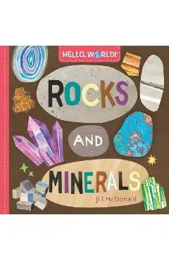 Hello, World! Rocks and Minerals - Jill Mcdonald