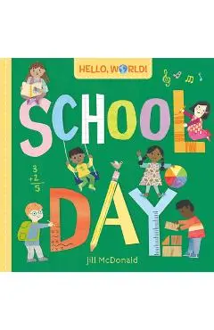 Hello, World! School Day - Jill Mcdonald