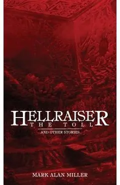 Hellraiser: The Toll - Mark Alan Miller