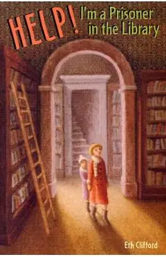 Help! I'm a Prisoner in the Library - Eth Clifford