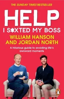 Help I S*xted My Boss. A hilarious guide to avoiding life's awkward moments, Paperback/Jordan North