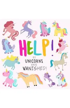 Help! My Unicorns Have Vanished!: A Fun Where's Wally/Waldo Style Book for 2-5 Year Olds - Webber Books