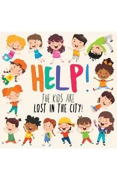 Help! The Kids Are Lost In The City: A Fun Where's Wally/Waldo Style Book for 2-5 Year Olds - Webber Books