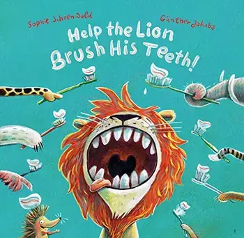 Help the Lion Brush His Teeth!, Hardcover/Sophie Schoenwald