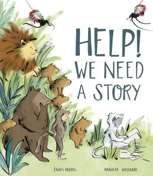 Help! We Need a Story, Hardback/James Harris