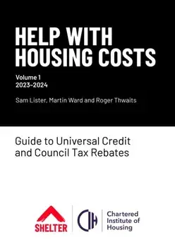 Help With Housing Costs: Volume 1. Guide to Universal Credit & Council Tax Rebates, 2023-24, Paperback/***