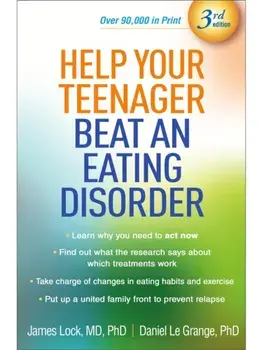 Help Your Teenager Beat an Eating Disorder, Third Edition. 3 ed, Paperback/***
