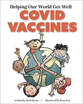 Helping Our World Get Well. COVID Vaccines, Paperback/Beth Bacon
