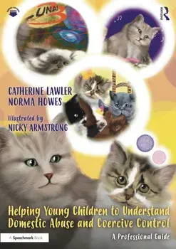 Helping Young Children to Understand Domestic Abuse and Coercive Control. A Professional Guide, Paperback/Nicky Armstrong