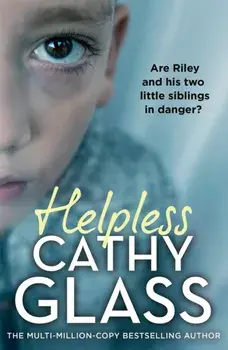 Helpless. Are Riley and His Two Little Siblings in Danger?, Paperback/Cathy Glass