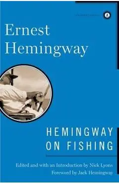 Hemingway on Fishing - Ernest Hemingway