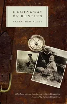 Hemingway on Hunting, Paperback/Ernest Hemingway