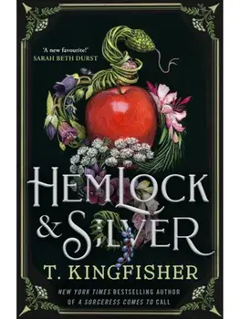 Hemlock & Silver, Paperback/T. Kingfisher