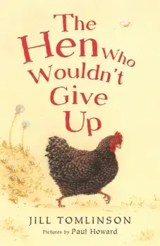 Hen Who Wouldn't Give Up, Paperback/Jill Tomlinson
