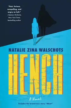 Hench. A Novel, Paperback/Natalie Zina Walschots