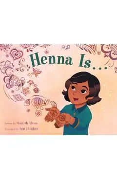 Henna Is . . . - Marzieh Abbas