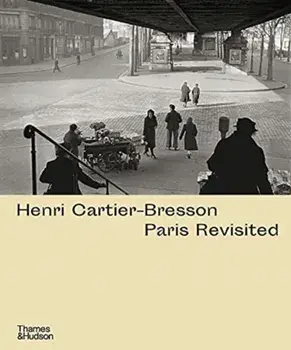 Henri Cartier-Bresson: Paris Revisited, Hardback/***