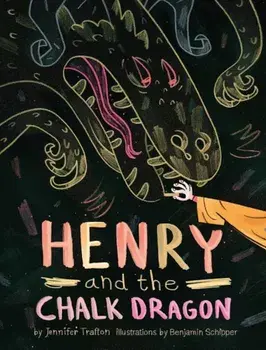 Henry and the Chalk Dragon, Paperback/Jennifer Trafton