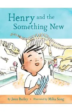 Henry and the Something New: Book 2 - Jenn Bailey