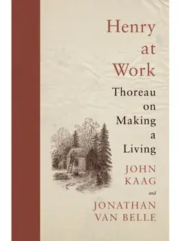 Henry at Work. Thoreau on Making a Living, Paperback/Jonathan van Belle