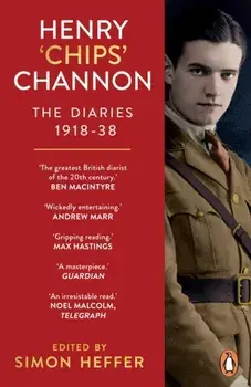 Henry ‘Chips’ Channon: The Diaries (Volume 1). 1918-38, Paperback/Chips Channon