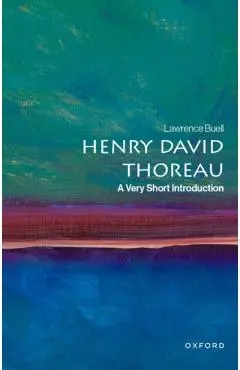 Henry David Thoreau - Lawrence (powell M. Cabot Professor Of American Literature Emeritus Buell