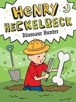 Henry Heckelbeck Dinosaur Hunter, 6, Paperback/Wanda Coven