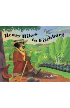Henry Hikes to Fitchburg - D. B. Johnson