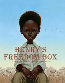 Henry's Freedom Box: A True Story from the Underground Railroad, Hardcover/Ellen Levine