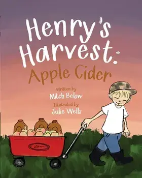 Henry's Harvest: Apple Cider, Paperback/Mitch Below