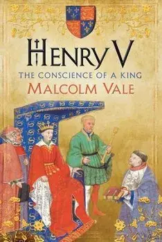 Henry V. The Conscience of a King, Paperback/Malcolm Vale