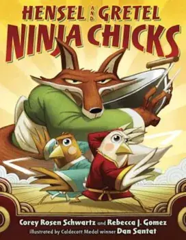 Hensel and Gretel: Ninja Chicks, Hardcover/Corey Rosen Schwartz