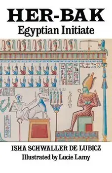 Her-Bak: Egyptian Initiate, Paperback/Isha Schwaller de Lubicz