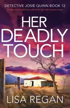 Her Deadly Touch: An absolutely addictive crime thriller and mystery novel, Paperback/Lisa Regan