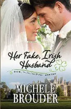 Her Fake Irish Husband (Escape to Ireland, Book 2), Paperback/Michele Brouder