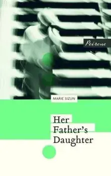 Her Father's Daughter, Paperback/Marie Sizun
