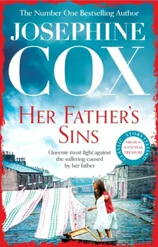Her Father's Sins. An extraordinary saga of hope against the odds (Queenie's Story, Book 1), Paperback/Josephine Cox