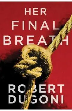 Her Final Breath - Robert Dugoni