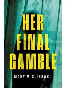 Her Final Gamble. New ed, Paperback/Mary V. Slinkard