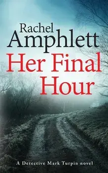 Her Final Hour: A Detective Mark Turpin murder mystery, Paperback/Rachel Amphlett