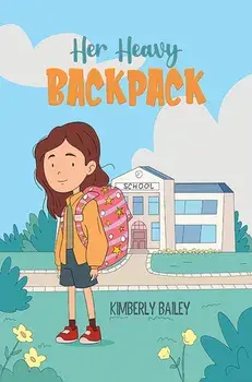 Her Heavy Backpack, Paperback/Kimberly Bailey